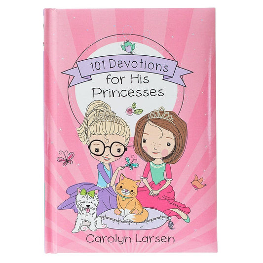 Christian Art Gifts Kid Book 101 Devotions for His Princesses Hardcover