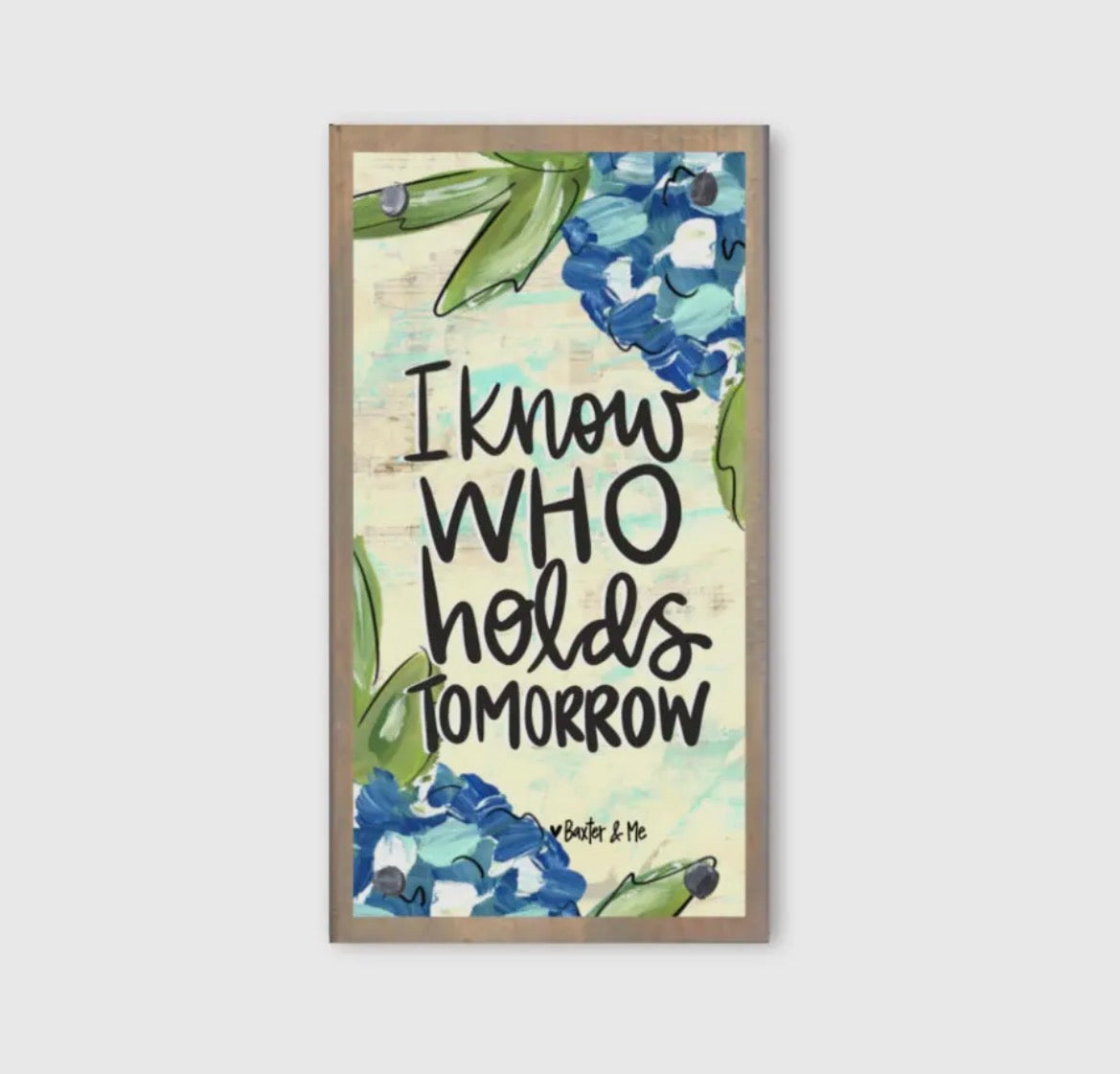 Baxter & Me Happy Block-I Know Who Holds Tomorrow