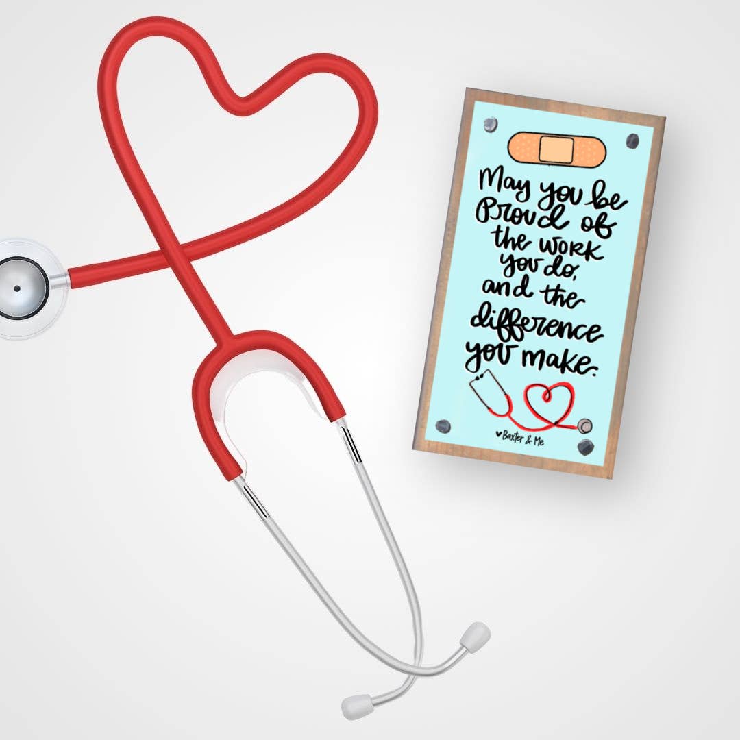 Baxter & Me Driftwood Happy Block-Nurse Proud of the Work You Do